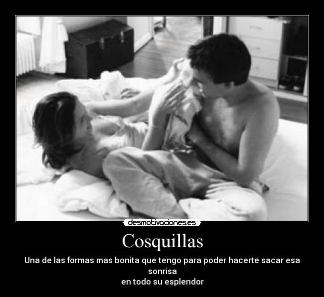 Cosquillas - Una de las formas mas bonita que tengo para poder hacerte sacar esa sonrisa
en todo su esplendor