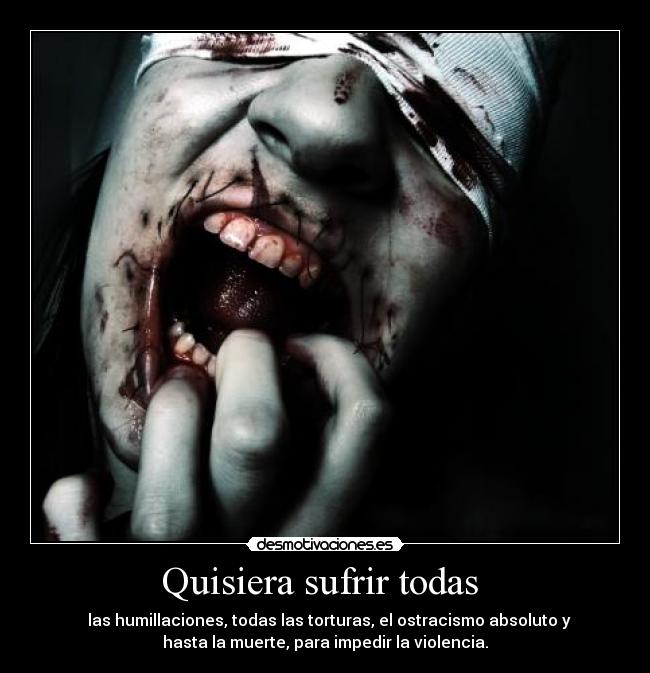  Quisiera sufrir todas   - 