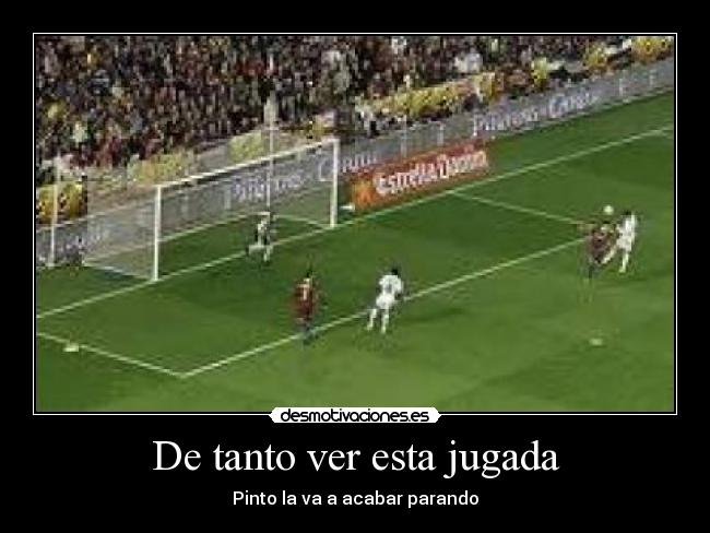 De tanto ver esta jugada -