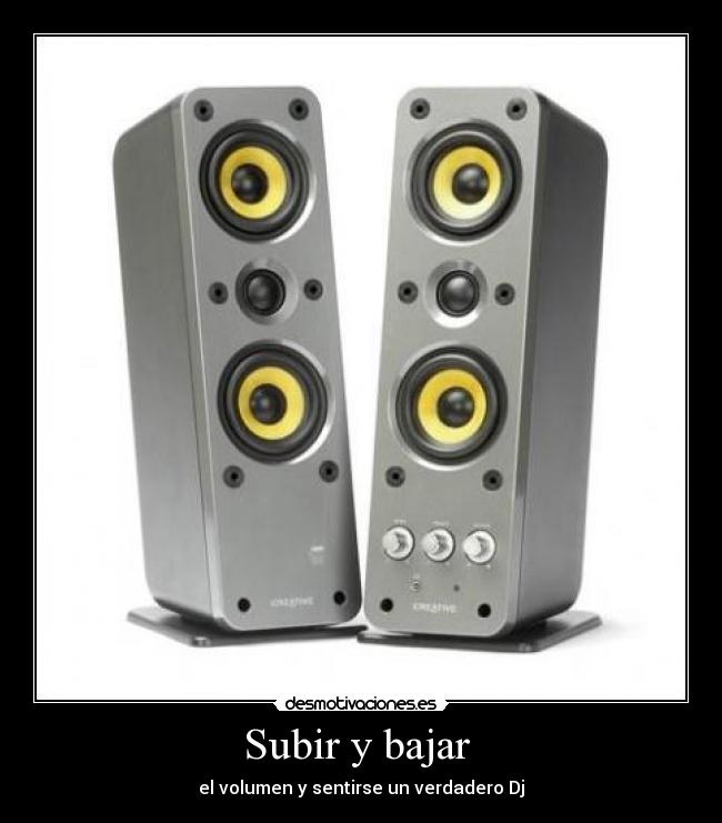 Subir y bajar - el volumen y sentirse un verdadero Dj