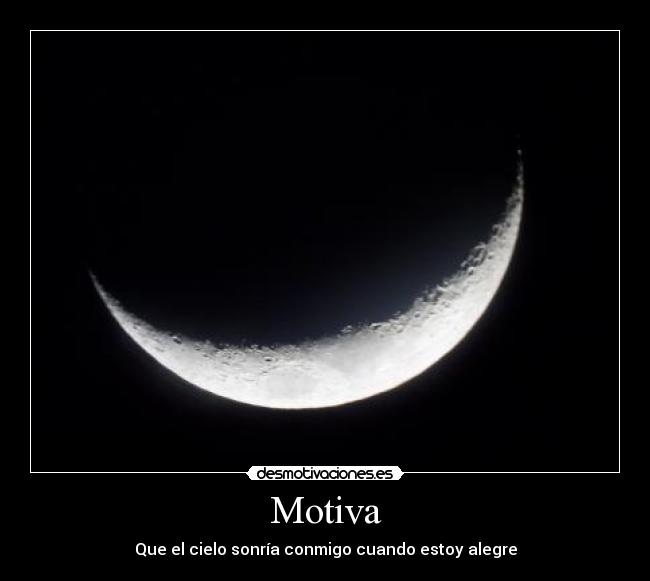 carteles luna menguante sonrisa motiva desmotivaciones