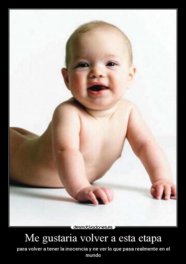 Me gustaria volver a esta etapa - 