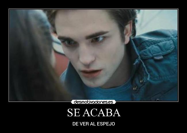 SE ACABA - DE VER AL ESPEJO