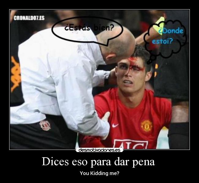 Dices eso para dar pena -