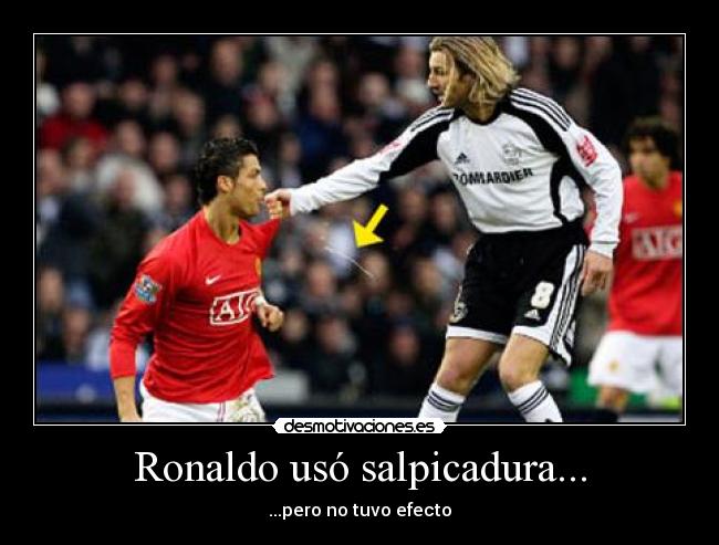 carteles ronaldofutbolsalpicaduraefecto desmotivaciones