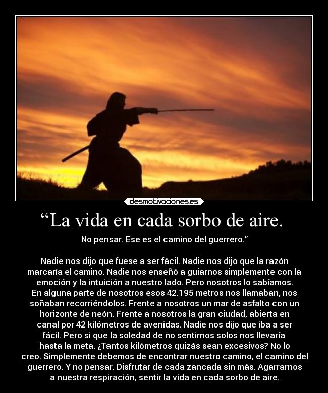 “La vida en cada sorbo de aire.  - 