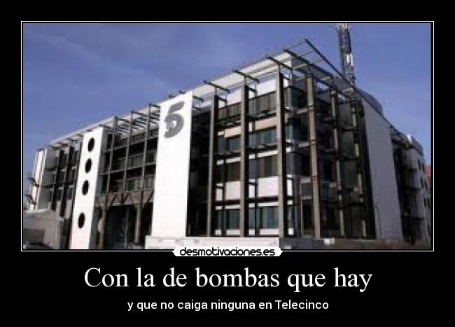 Con la de bombas que hay -