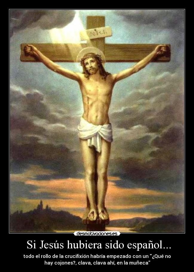  Si Jesús hubiera sido español... - 