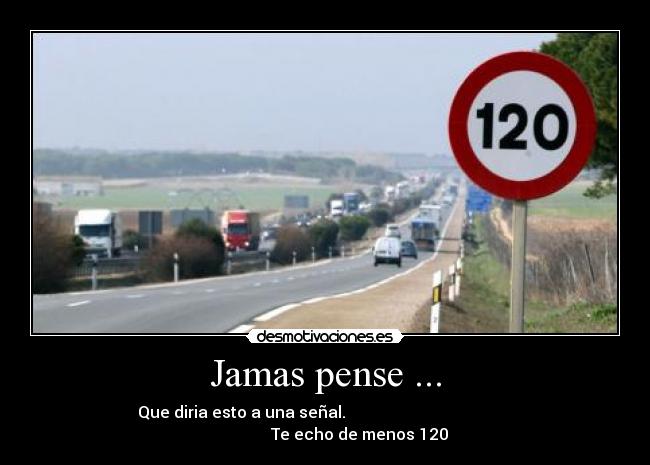 Jamas pense ... - 