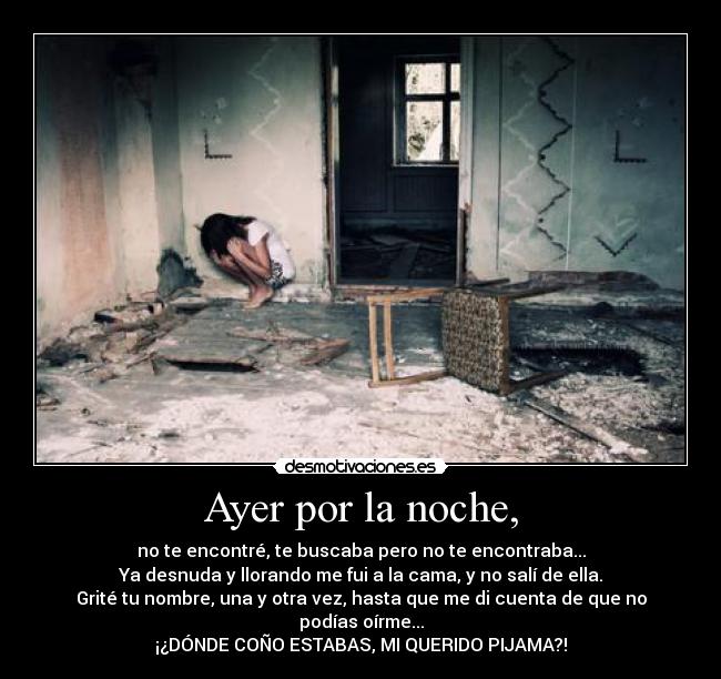 Ayer por la noche, - 