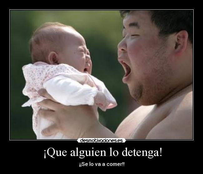 ¡Que alguien lo detenga! -