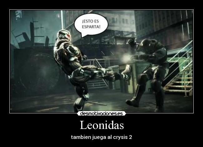 Leonidas - tambien juega al crysis 2