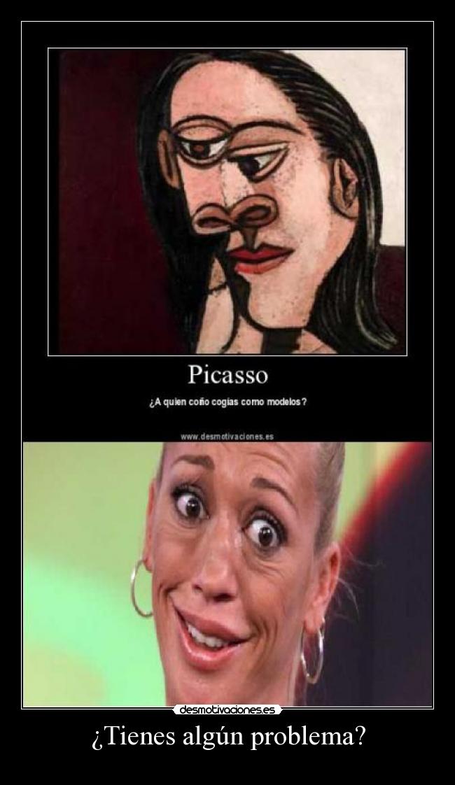 ¿Tienes algún problema? - 