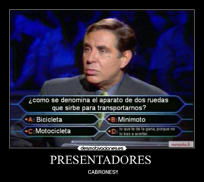 PRESENTADORES - CABRONES!!
