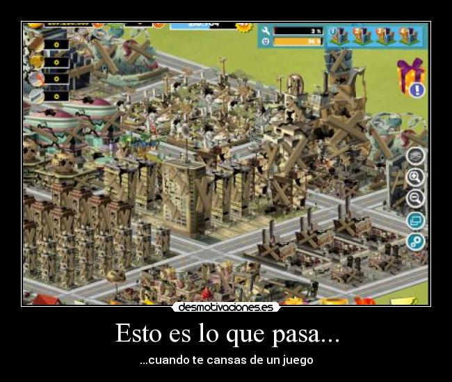 Esto es lo que pasa... - ...cuando te cansas de un juego