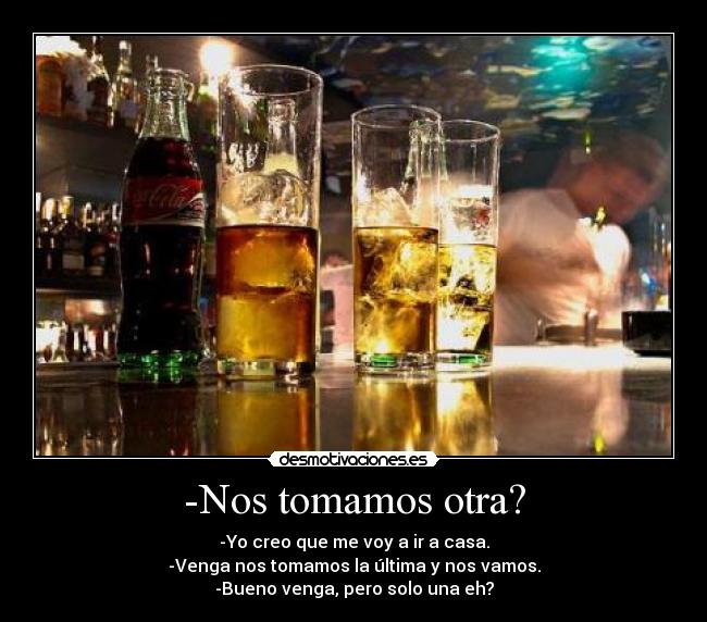 -Nos tomamos otra? - 