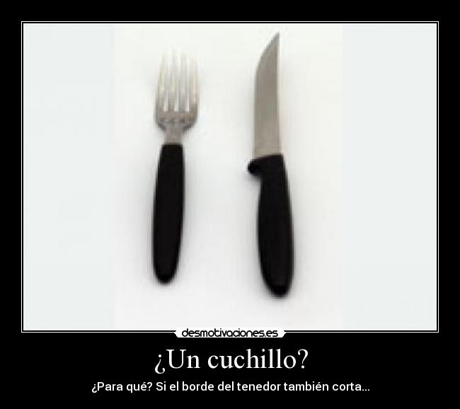 ¿Un cuchillo? - 