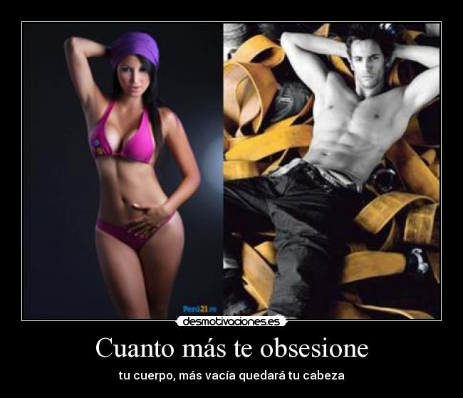 Cuanto más te obsesione -