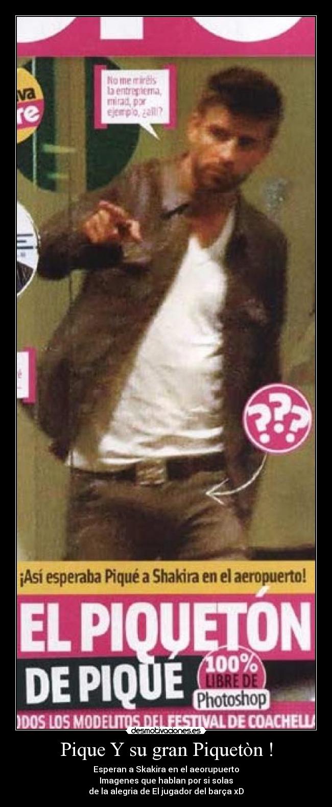 Pique Y su gran Piquetòn ! - 