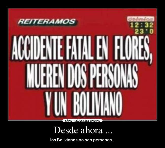 Desde ahora ... - los Bolivianos no son personas .