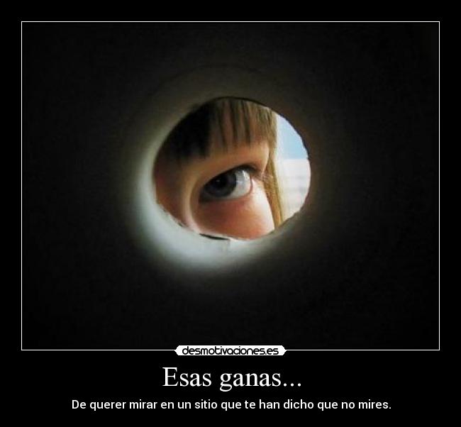 Esas ganas... -