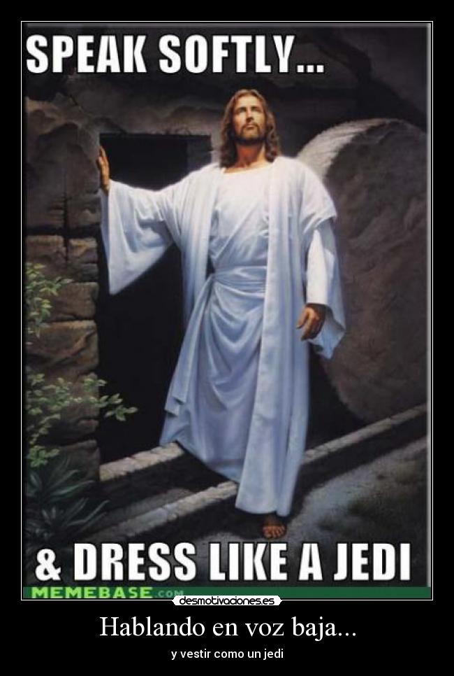 Hablando en voz baja... - y vestir como un jedi