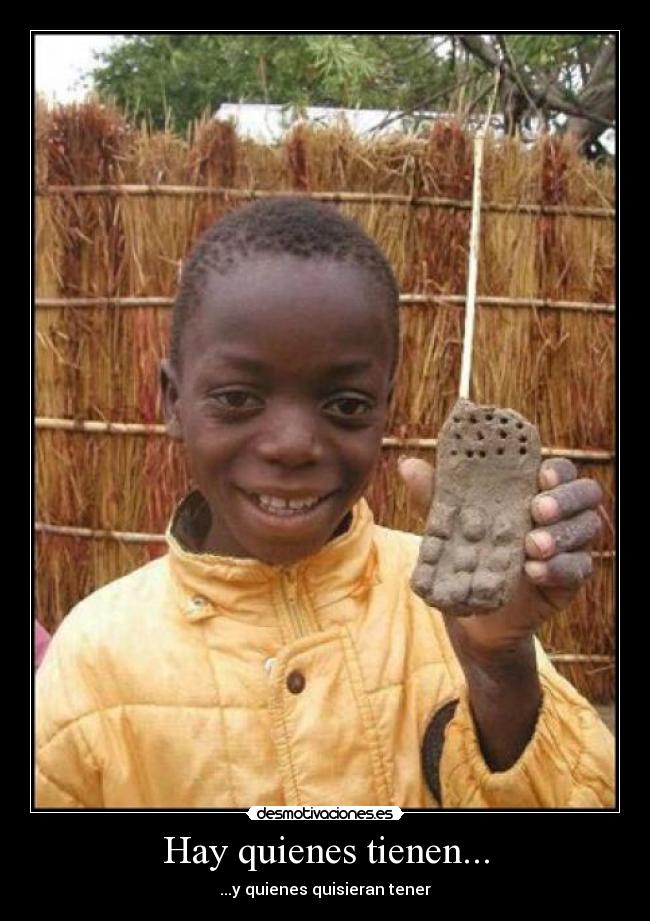 Hay quienes tienen... -