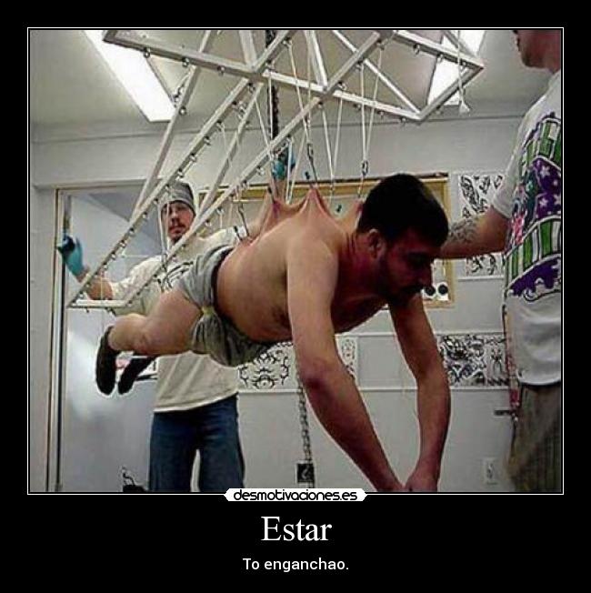 Estar - To enganchao.