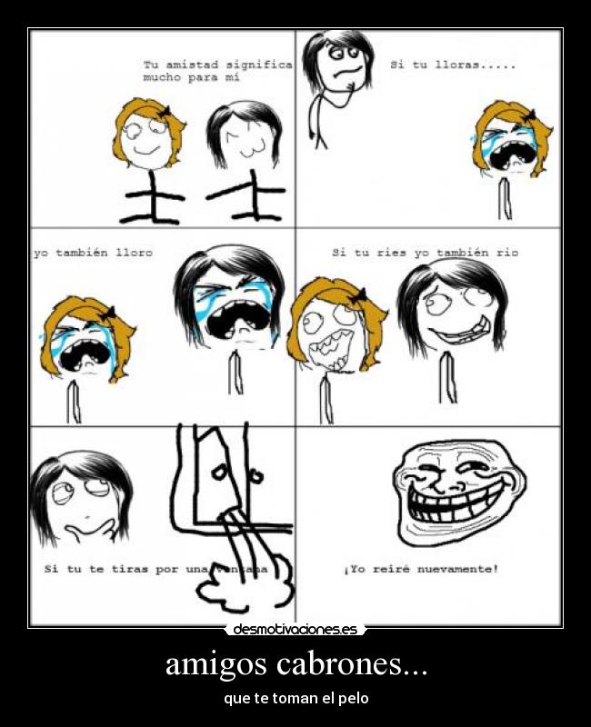 amigos cabrones... -