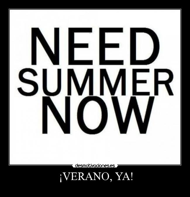 ¡VERANO, YA! -