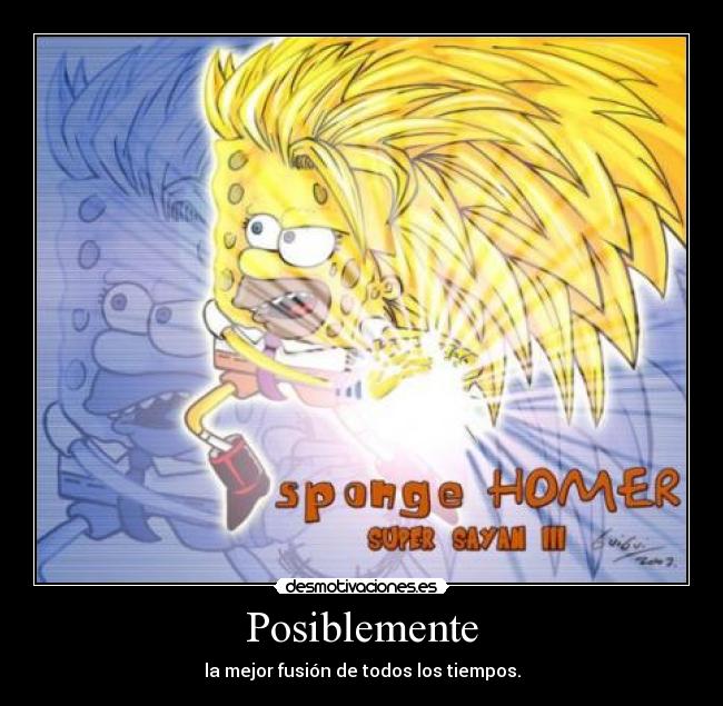 Posiblemente - la mejor fusión de todos los tiempos.