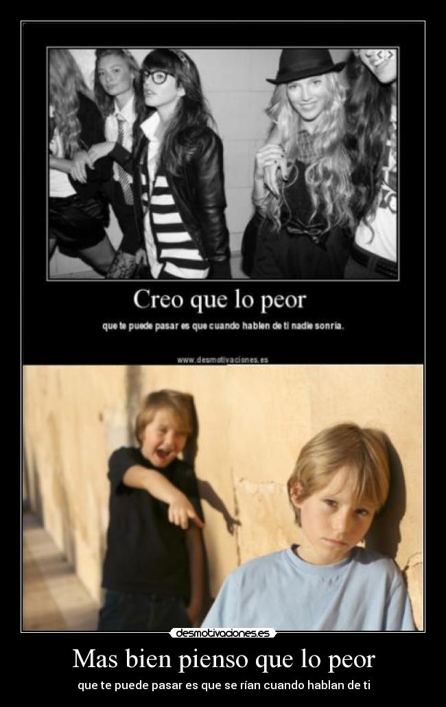 Mas bien pienso que lo peor - 