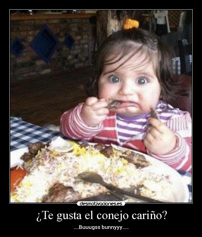 ¿Te gusta el conejo cariño? -