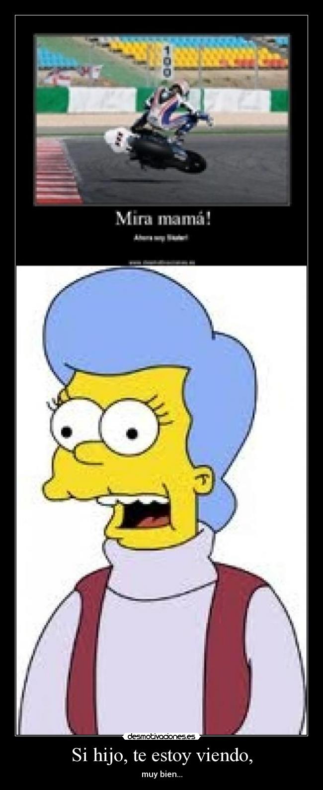 Si hijo, te estoy viendo, -