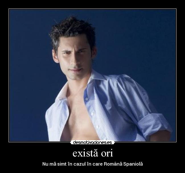 există ori - Nu mă simt în cazul în care Română Spaniolă
