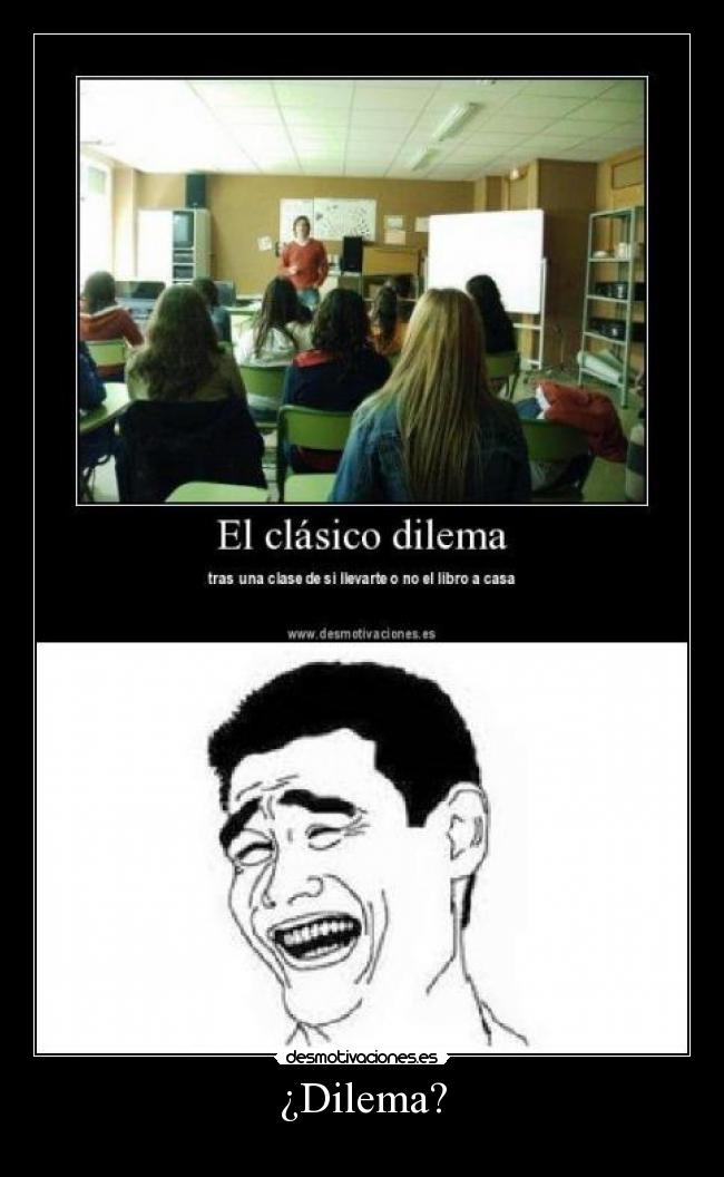 ¿Dilema? -