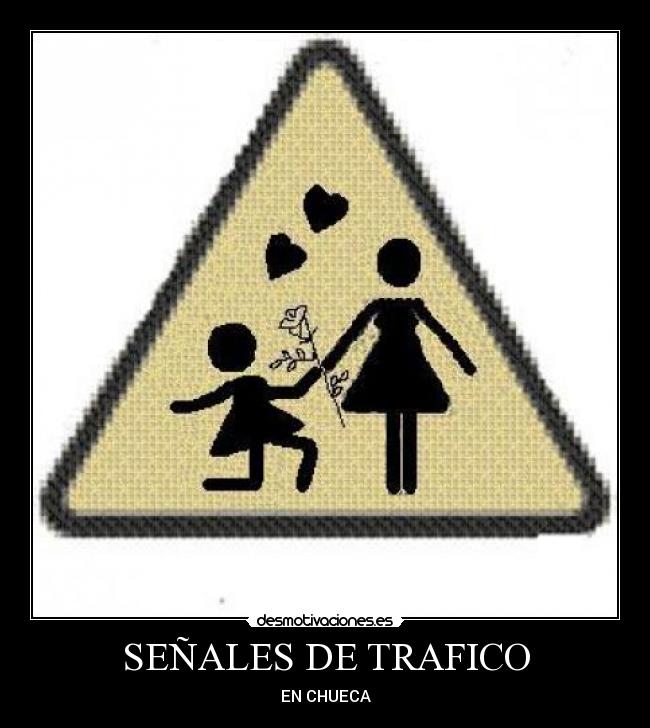 SEÑALES DE TRAFICO - EN CHUECA