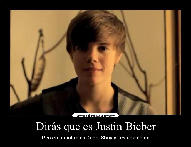 Dirás que es Justin Bieber -