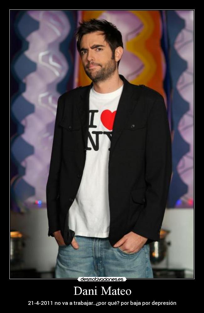 Dani Mateo - 21-4-2011 no va a trabajar..¿por qué? por baja por depresión