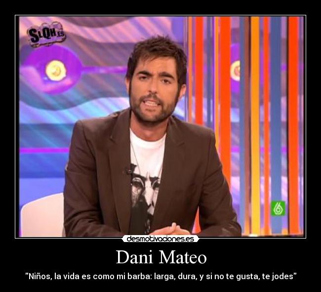 Dani Mateo - Niños, la vida es como mi barba: larga, dura, y si no te gusta, te jodes