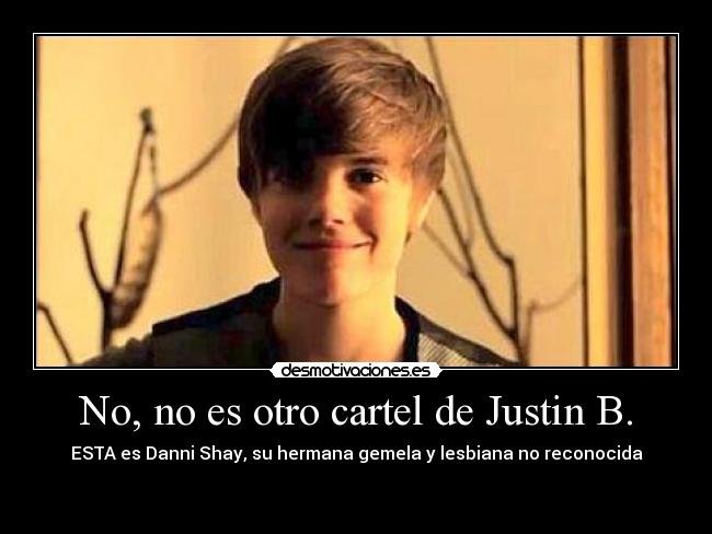 No, no es otro cartel de Justin B. - 