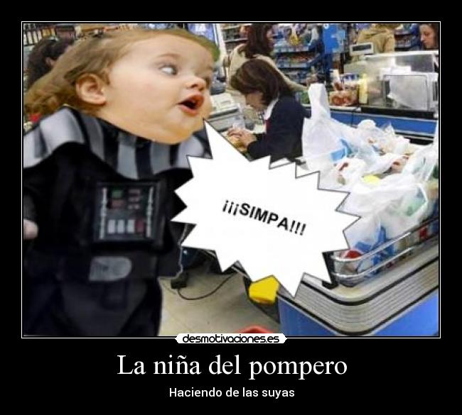 La niña del pompero - Haciendo de las suyas