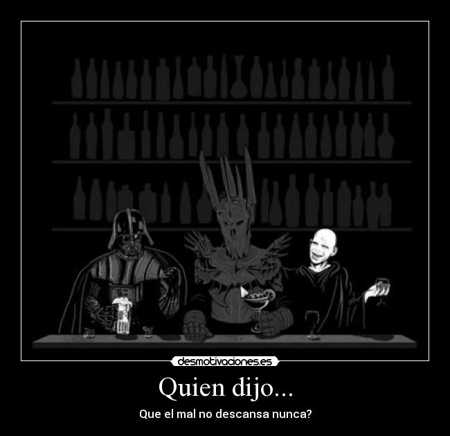 Quien dijo... -