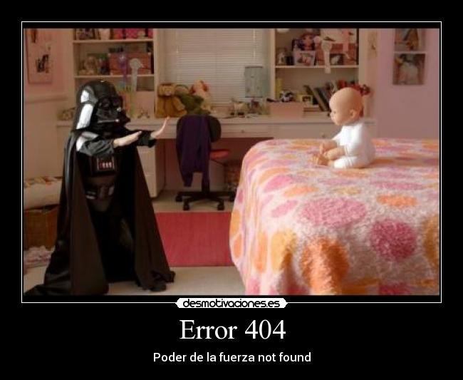 Error 404 - Poder de la fuerza not found