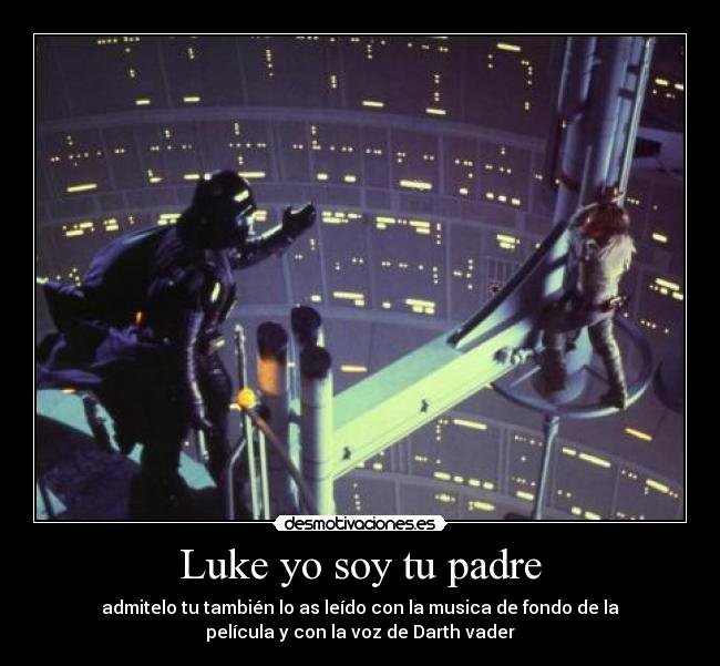 Luke yo soy tu padre - 