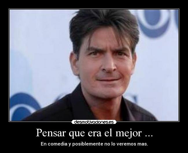 Pensar que era el mejor ... - 