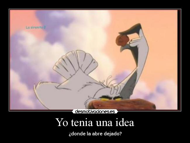 Yo tenia una idea -