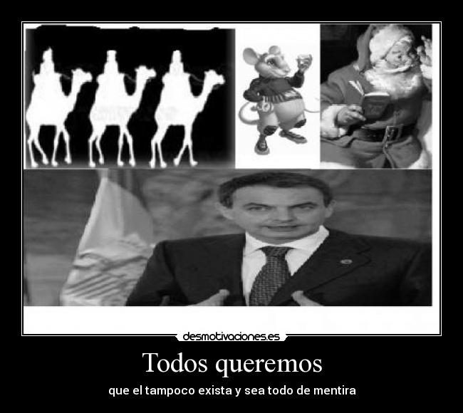 carteles zapatero politica existencia deseos querer desmotivaciones