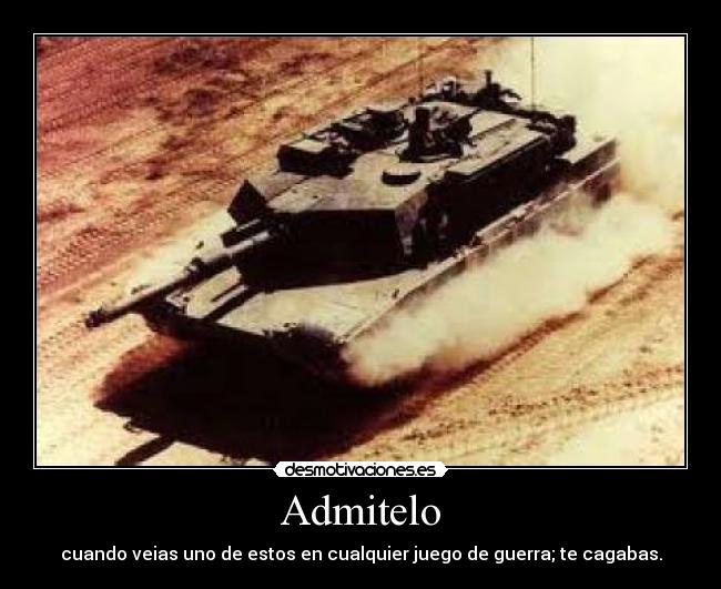 Admitelo - cuando veias uno de estos en cualquier juego de guerra; te cagabas.