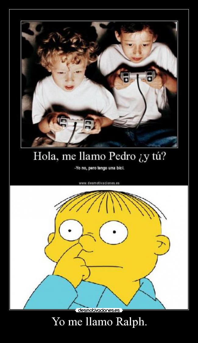 Yo me llamo Ralph. -